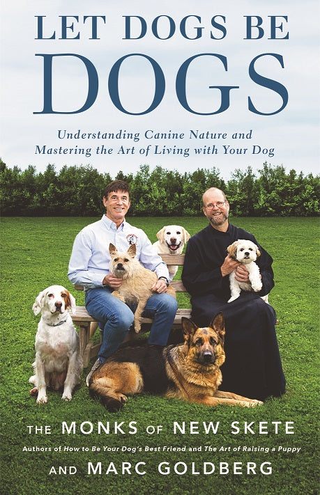 Let Dogs Be Dogs - Understanding Canine Nature and Mastering the Art of Living with Your Dog - book